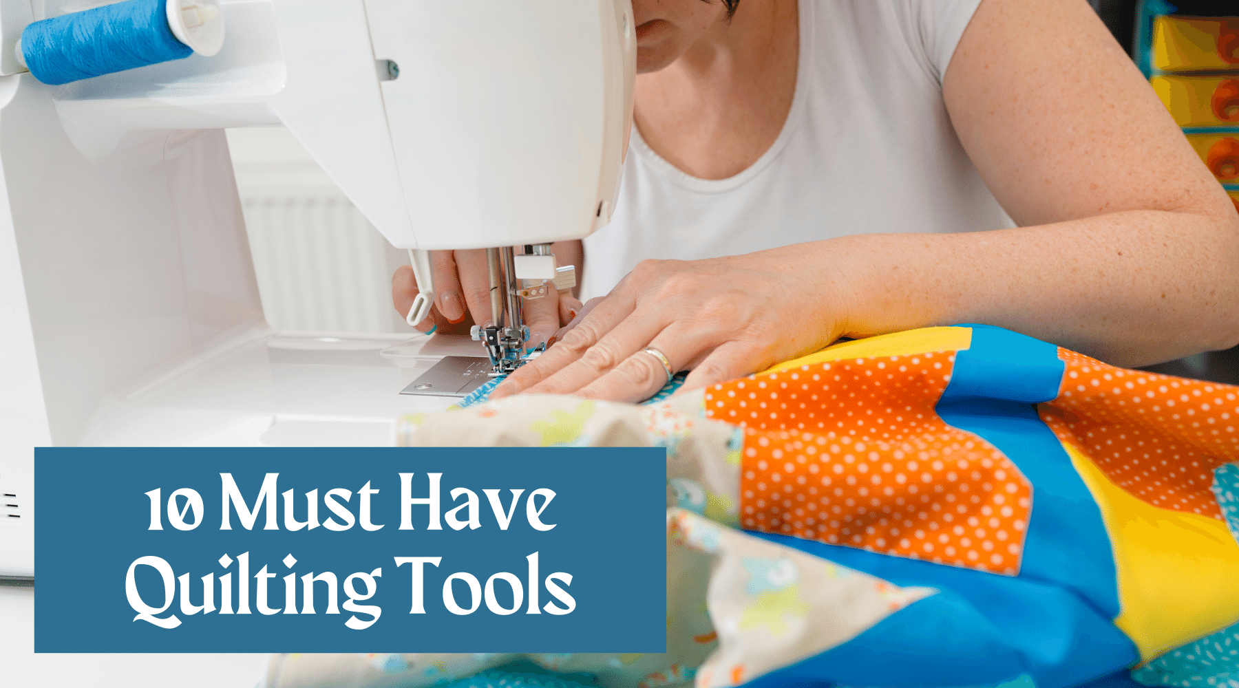 10 Must Have Quilting Tools - if you love to quilt or sew, then you will love these tools.  You'll unearth cool quilting rulers, scissors, wonder clips, die cutting machines, the best thread and more!