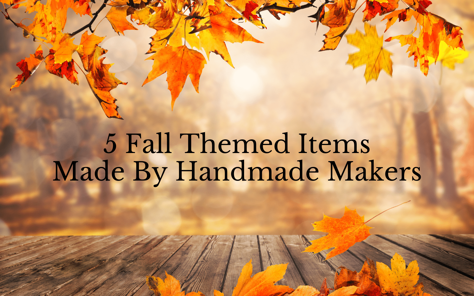 5 Fall Themed Items Made By Handmade Makers | Sew Happy Quilting | Maple Leaf Home Decor